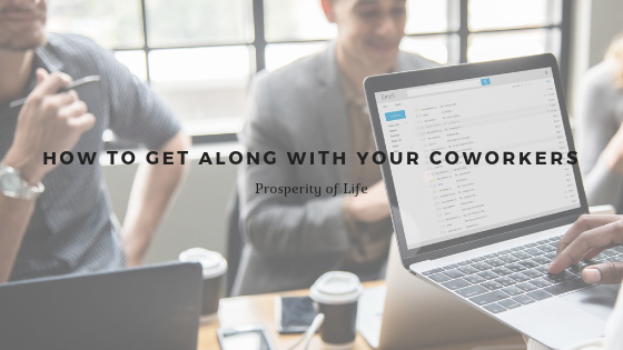How to Get Along With Your Coworkers