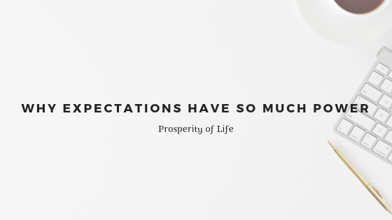 Why Expectations Have So Much Power